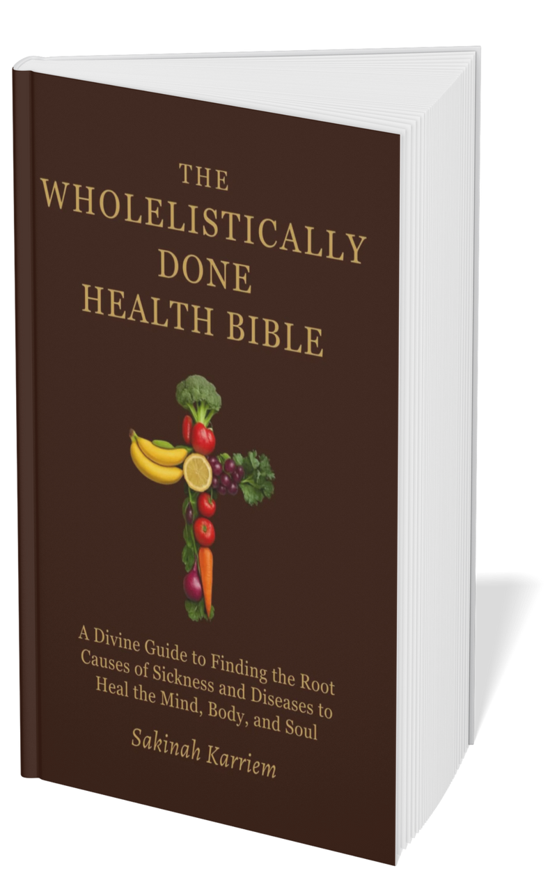 The Wholelistically Done Health Bible